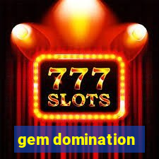 gem domination